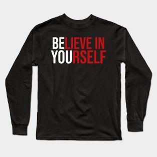 Believe In Yourself Long Sleeve T-Shirt